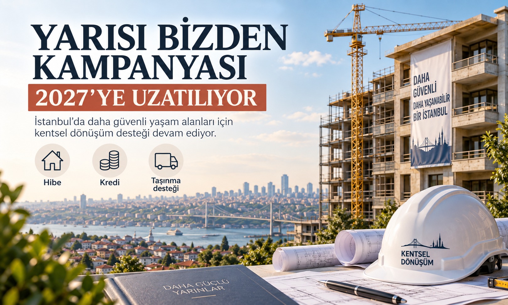 Yarısı Bizden Kampanyası 2027’ye Uzatılıyor